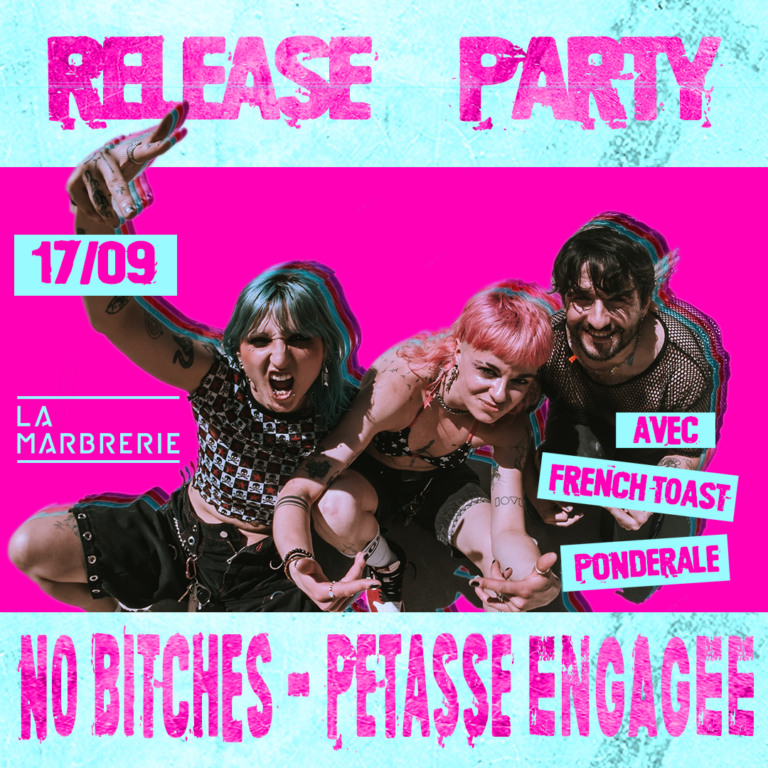 RELEASE PARTY NO BITCHES – PÉTASSE ENGAGÉE
